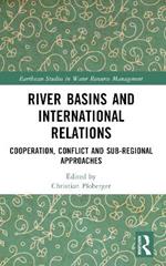 River Basins and International Relations: Cooperation, Conflict and Sub-Regional Approaches