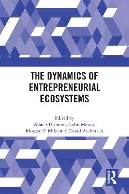 The Dynamics of Entrepreneurial Ecosystems - cover