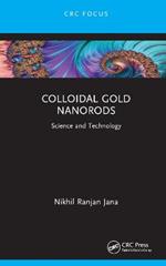 Colloidal Gold Nanorods: Science and Technology