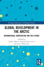 Global Development in the Arctic: International Cooperation for the Future