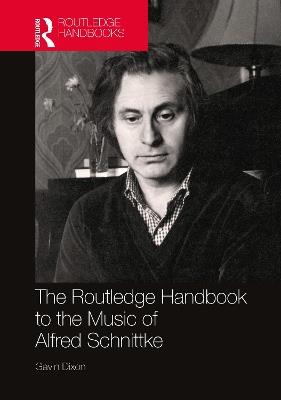 The Routledge Handbook to the Music of Alfred Schnittke - Gavin Dixon - cover
