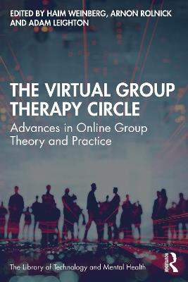 The Virtual Group Therapy Circle: Advances in Online Group Theory and Practice - cover