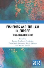 Fisheries and the Law in Europe: Regulation After Brexit