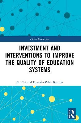 Investment and Interventions to Improve the Quality of Education Systems - Jin Chi,Eduardo Velez Bustillo - cover