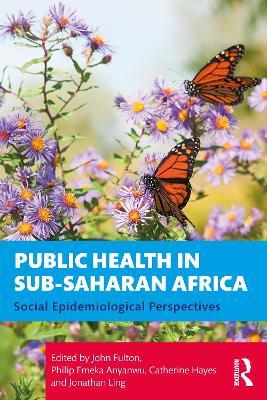 Public Health in Sub-Saharan Africa: Social Epidemiological Perspectives - cover