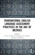 Transnational English Language Assessment Practices in the Age of Metrics