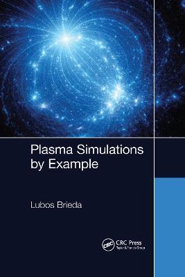 Plasma Simulations by Example - Lubos Brieda - cover