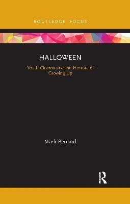 Halloween: Youth Cinema and the Horrors of Growing Up - Mark Bernard - cover