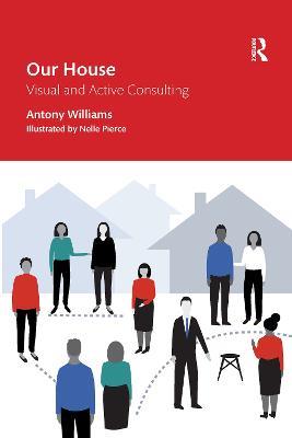 Our House: Visual and Active Consulting - Antony Williams - cover