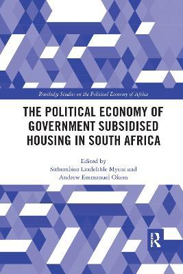 The Political Economy of Government Subsidised Housing in South Africa - cover