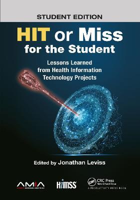 HIT or Miss for the Student: Lessons Learned from Health Information Technology Projects - cover