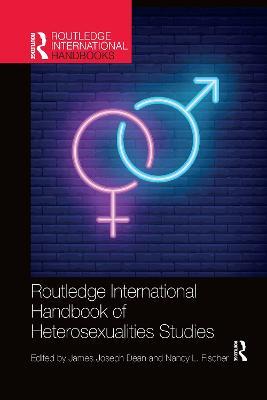 Routledge International Handbook of Heterosexualities Studies - cover