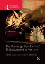 The Routledge Handbook of Shakespeare and Memory