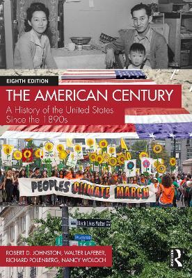 The American Century: A History of the United States Since the 1890s - Robert D. Johnston,Walter LaFeber,Richard Polenberg - cover