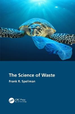 The Science of Waste - Frank R. Spellman - cover