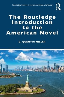 The Routledge Introduction to the American Novel - D. Quentin Miller - cover