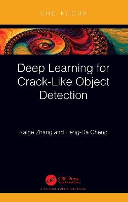 Deep Learning for Crack-Like Object Detection - Kaige Zhang,Heng-Da Cheng - cover