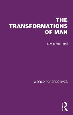 The Transformations of Man - Lewis Mumford - cover