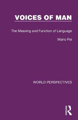 Voices of Man: The Meaning and Function of Language - Mario Pei - cover