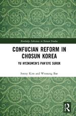 Confucian Reform in Choson Korea: Yu Hyongwon's Pan’gye surok (Volume II)