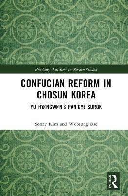 Confucian Reform in Choson Korea: Yu Hyongwon's Pan’gye surok (Volume II) - cover