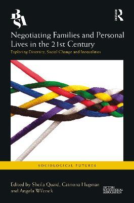 Negotiating Families and Personal Lives in the 21st Century: Exploring Diversity, Social Change and Inequalities - cover