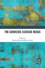 The Genocide-Ecocide Nexus