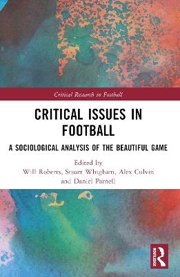 Critical Issues in Football: A Sociological Analysis of the Beautiful Game - cover