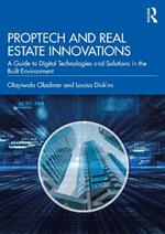 PropTech and Real Estate Innovations: A Guide to Digital Technologies and Solutions in the Built Environment