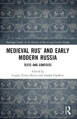 Medieval Rus’ and Early Modern Russia: Texts and Contexts - cover