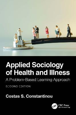 Applied Sociology of Health and Illness: A Problem-Based Learning Approach - Costas S. Constantinou - cover