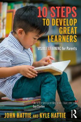 10 Steps to Develop Great Learners: Visible Learning for Parents - John Hattie,Kyle Hattie - cover