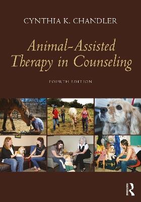 Animal-Assisted Therapy in Counseling - Cynthia K. Chandler - cover