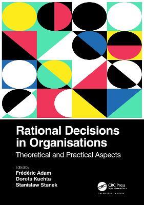 Rational Decisions in Organisations: Theoretical and Practical Aspects - cover