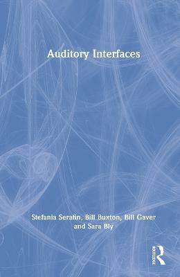 Auditory Interfaces - Stefania Serafin,Bill Buxton,Bill Gaver - cover