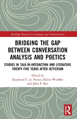 Bridging the Gap Between Conversation Analysis and Poetics: Studies in Talk-In-Interaction and Literature Twenty-Five Years after Jefferson - cover