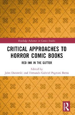 Critical Approaches to Horror Comic Books: Red Ink in the Gutter - cover