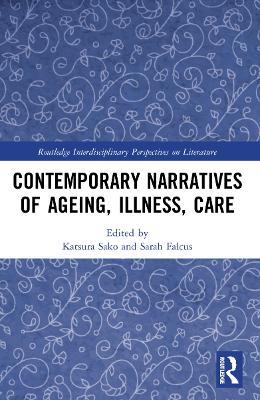 Contemporary Narratives of Ageing, Illness, Care - cover