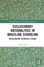 Exclusionary Rationalities in Brazilian Schooling: Decolonizing Historical Studies