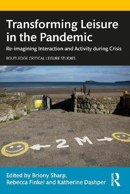 Transforming Leisure in the Pandemic: Re-imagining Interaction and Activity during Crisis - cover