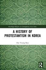 A History of Protestantism in Korea