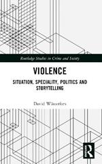 Violence: Situation, Speciality, Politics, and Storytelling