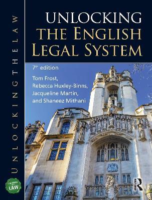 Unlocking the English Legal System - Tom Frost,Rebecca Huxley-Binns,Jacqueline Martin - cover