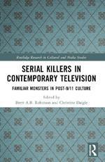 Serial Killers in Contemporary Television: Familiar Monsters in Post-9/11 Culture