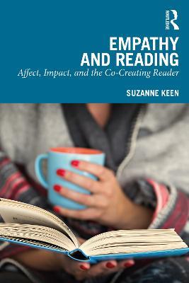 Empathy and Reading: Affect, Impact, and the Co-Creating Reader - Suzanne Keen - cover