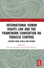 International Human Rights Law and the Framework Convention on Tobacco Control: Lessons from Africa and Beyond