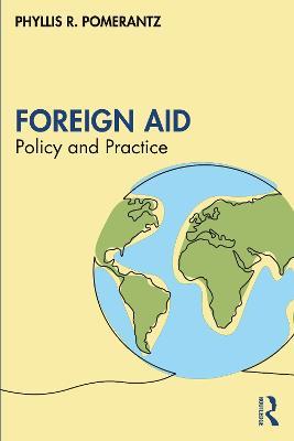 Foreign Aid: Policy and Practice - Phyllis R. Pomerantz - cover