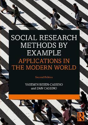 Social Research Methods by Example: Applications in the Modern World - Yasemin Besen-Cassino,Dan Cassino - cover