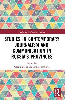 Studies in Contemporary Journalism and Communication in Russia’s Provinces - cover