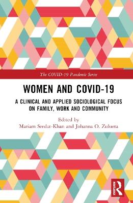 Women and COVID-19: A Clinical and Applied Sociological Focus on Family, Work and Community - cover